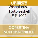 Wishplants - Tortoiseshell E.P.1993 cd