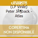 (LP Vinile) Peter JÃ¶back - Atlas cd
