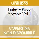 Finley - Pogo Mixtape Vol.1 cd