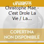 Christophe Mae - C'est Drole La Vie / La Vie D'artiste (2 Cd) cd
