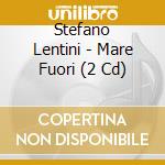 Stefano Lentini - Mare Fuori (2 Cd) cd