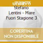 Stefano Lentini - Mare Fuori Stagione 3 cd