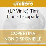 (LP Vinile) Tim Finn - Escapade vinile