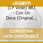 (LP Vinile) 883 - Con Un Deca (Original Version 1992 (Bordeaux Vinyl + 2 Figurine Speciali) vinile