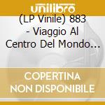 (LP Vinile) 883 - Viaggio Al Centro Del Mondo (Original Version 2000) (Orange Vinyl + 2 Figurine Speciali) vinile