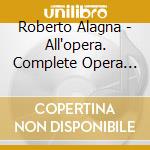 Roberto Alagna - All'opera. Complete Opera Recordings (33 Cd) cd