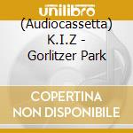 (Audiocassetta) K.I.Z - Gorlitzer Park cd