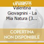 Valentina Giovagnini - La Mia Natura (3 Cd) cd