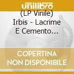(LP Vinile) Irbis - Lacrime E Cemento (Vinile Marmorizzato) vinile