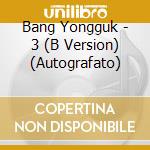 Bang Yongguk - 3 (B Version) (Autografato) cd
