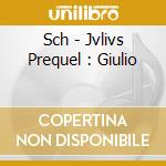 Sch - Jvlivs Prequel : Giulio cd