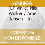 (LP Vinile) Nils Wulker / Arne Jansen - In Concert (2 Lp) vinile