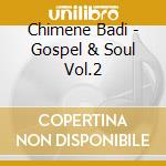 Chimene Badi - Gospel & Soul Vol.2 cd