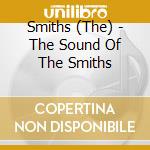 Smiths (The) - The Sound Of The Smiths cd