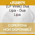 (LP Vinile) Dua Lipa - Dua Lipa vinile