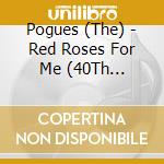 Pogues (The) - Red Roses For Me (40Th Anniversary Edition) (2 Cd) cd