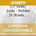 (LP Vinile) Inoki - Nobilta Di Strada (Golden Brown Vinyl) vinile