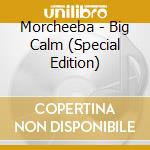 Morcheeba - Big Calm (Special Edition) cd