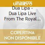 Dua Lipa - Dua Lipa Live From The Royal Albert Hall (2 Cd) cd
