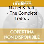 Michel B Roff - The Complete Erato Recordings (42 Cd) cd
