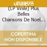 (LP Vinile) Plus Belles Chansons De Noel (Les) / Various (2 Lp) vinile