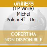 (LP Vinile) Michel Polnareff - Un Temps Pour Elles (Nouvelle Edition) vinile