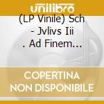 (LP Vinile) Sch - Jvlivs Iii . Ad Finem - Dition Jour D'octobre vinile