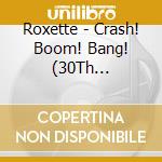 Roxette - Crash! Boom! Bang! (30Th Anniversary) (2 Cd) cd