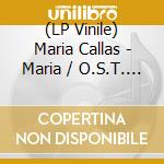 (LP Vinile) Maria Callas - Maria / O.S.T. (2 Lp) vinile