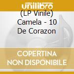 (LP Vinile) Camela - 10 De Corazon vinile