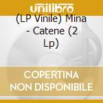 (LP Vinile) Mina - Catene (2 Lp) vinile