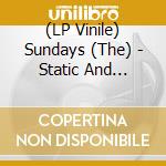 (LP Vinile) Sundays (The) - Static And Silence (Rsd 2026) vinile