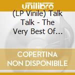 (LP Vinile) Talk Talk - The Very Best Of Talk Talk vinile