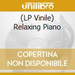 (LP Vinile) Relaxing Piano vinile
