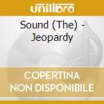 Sound (The) - Jeopardy cd