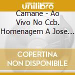 Camane - Ao Vivo No Ccb. Homenagem A Jose Mario Branco cd