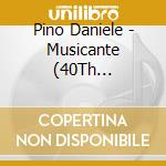 Pino Daniele - Musicante (40Th Anniversary) (2 Cd) cd