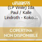 (LP Vinile) Ida Paul / Kalle Lindroth - Koko Maailma Meidat Nakee & Ta vinile