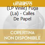 (LP Vinile) Fuga (La) - Calles De Papel vinile