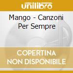 Mango - Canzoni Per Sempre cd