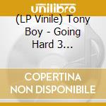 (LP Vinile) Tony Boy - Going Hard 3 (Translucent Green Vinyl) (2 Lp) vinile