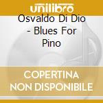 Osvaldo Di Dio - Blues For Pino cd