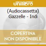 (Audiocassetta) Gazzelle - Indi cd