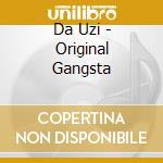 Da Uzi - Original Gangsta cd