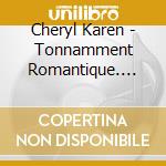 Cheryl Karen - Tonnamment Romantique. Best Of (Version 2) cd