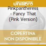 Pinkpantheress - Fancy That (Pink Version) cd
