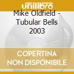 Mike Oldfield - Tubular Bells 2003 cd