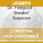 Dr. Feelgood - Sneakin' Suspicion cd