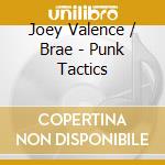 Joey Valence / Brae - Punk Tactics cd