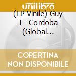 (LP Vinile) Guy J - Cordoba (Global Underground 48) vinile